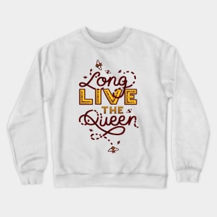 Long Live the Queen Honey Bee Crewneck Sweatshirt